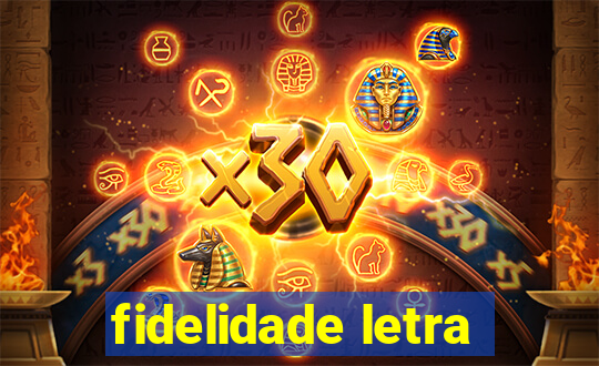 fidelidade letra